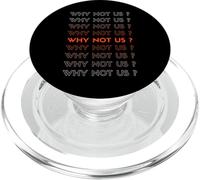Perché non noi?!Maglietta per uomo donna It Is Us PopSockets PopGrip per MagSafe