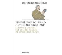 Perché non possiamo non dirci «cristiani». Lettere e dispute sul
