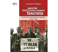 PERCHE' NON POSSO ESSERE FASCISTA