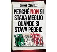 Perché non si stava meglio quando si stava peggio