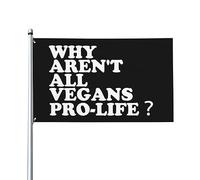 Perché non sono tutti i vegani Pro Life House Flag, bandiera 3x5 piedi singolo lato esterno, colori vivaci striscioni anti-sbiadimento decorazione per esterni da giardino