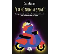 Perché non ti sposi? Dialogando e divagando su famiglia e matrimonio con u...
