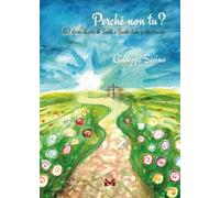 Perché non tu? 80 storie di vite di santi e sante della porta accanto