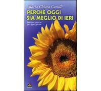 Perché oggi sia meglio di ieri. Pensieri positivi per ogni giorno