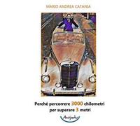 Perché percorrere 3000 chilometri per superare 3 metri