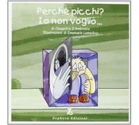 Perché picchi? Io non voglio.... Ediz. illustrata