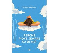 Perché piove sempre su di me?
