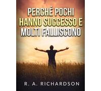 Perché pochi hanno successo e molti falliscono
