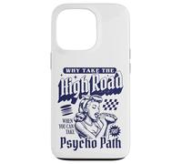Perché prendere la HighRoad quando puoi intraprendere il percorso psicopatico Custodia per iPhone 13 Pro