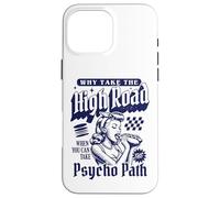 Perché prendere la HighRoad quando puoi intraprendere il percorso psicopatico Custodia per iPhone 16 Pro Max