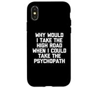 Perché prendere la strada maestra quando potrei prendere lo psicopatico -Fun Custodia per iPhone X/XS