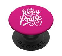 Perché preoccuparsi quando puoi lodare: ragazze e donne cristiane PopSockets PopGrip Adesivo