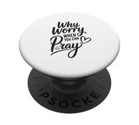 Perché preoccuparsi quando puoi pregare PopSockets PopGrip Adesivo