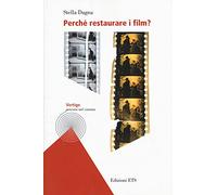 Perché restaurare i film?