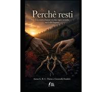 Perché resti: Una storia d'amore tra due vigne nemiche sui Colli Euganei