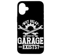 Perché rilassarsi quando il garage esiste Garage Meccanico Car Guy Custodia per iPhone 16 Plus