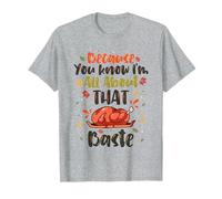 perché sai Che STO Solo per Baste Maglietta