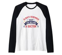 perché Sei diventato Un Medico Motivazione Medica Design Maglia con Maniche Raglan
