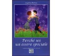 Perché sei un essere speciale