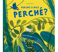 Perché si dice perché. Ediz. a colori