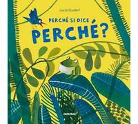 Perché si dice perché? Ediz. a colori