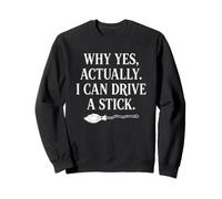 perché Sì, in Realtà, I Can Drive Stick -Funny Witchcraft Witch Felpa