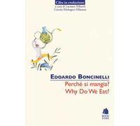 Perché si mangia?-Why do we eat? Ediz. bilingue