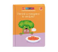 Perché si mangiano le verdure? Ediz. a colori