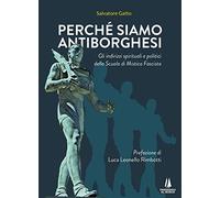 Perché siamo antiborghesi. Gli indirizzi spirituali e politici della Scuola di Mistica Fascista