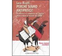 Perché siamo antipatici. La sinistra e il complesso dei migliori prima e dopo le elezioni del 2008