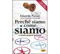 Perché siamo come siamo. Le grandi questioni dell'uomo