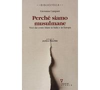 Perché siamo musulmane. Voci dai cento Islam in Italia e in Europa