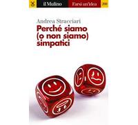 Perché siamo (o non siamo) simpatici