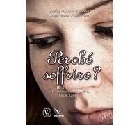 Perché soffrire? Beati quelli che sono nel pianto, dice Gesù