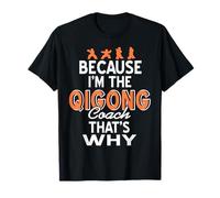 Perché Sono Il Coach Di Qigong Maglietta