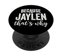 Perché sono Jaylen Ecco perché ragazzo uomo Nome Jaylen PopSockets PopGrip Adesivo