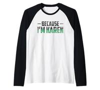 perché Sono Karen Calm Down Karens Maglia con Maniche Raglan