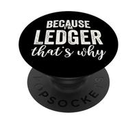 Perché sono Ledger Ecco perché Boy Man First Name Ledger PopSockets PopGrip Adesivo