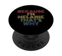 Perché sono Melanie Ecco perché divertente nome personalizzato PopSockets PopGrip Adesivo