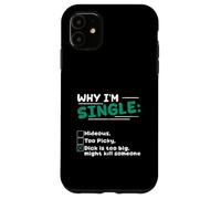 Perché sono single orribile troppo schizzinoso cazzo è troppo grande uccidere qualcuno Custodia per iPhone 11