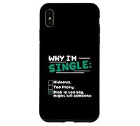 Perché sono single orribile troppo schizzinoso cazzo è troppo grande uccidere qualcuno Custodia per iPhone XS Max