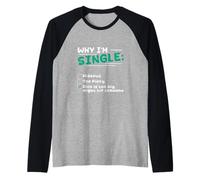perché Sono Single orribile Troppo schizzinoso Cazzo è Troppo Grande Uccidere Qualcuno Maglia con Maniche Raglan