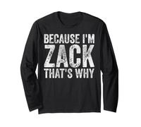 perché Sono Zack, ecco perché Umorismo Personalizzato per Il Nome Maglia a Manica