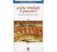 Perché studiare il passato?