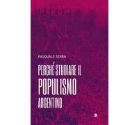 Perché studiare il populismo argentino