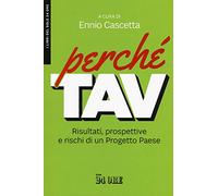 Perché TAV. Risultati, prospettive e rischi di un Progetto Paese