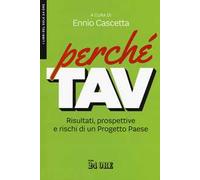 Perché TAV. Risultati, prospettive e rischi di un Progetto Paese