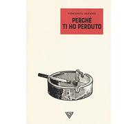 Perché ti ho perduto