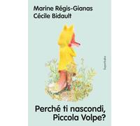 Perché ti nascondi, piccola volpe?