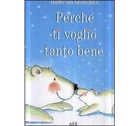 Perché ti voglio tanto bene